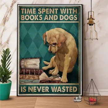 Patinka Knygos ir Šunų Laikas, Praleistas su Knygomis ir Šunys Niekada Atliekų Plakatas Apdailos Retro Metalo Skardos Ženklas